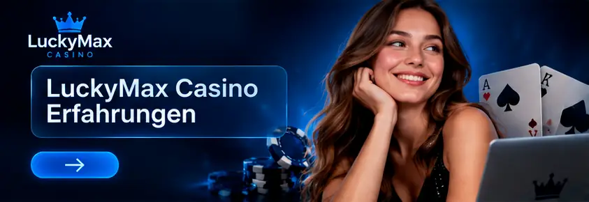 LuckyMax Casino Erfahrungen und Meinungen der Spieler
